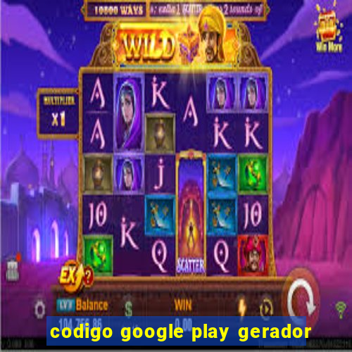 codigo google play gerador